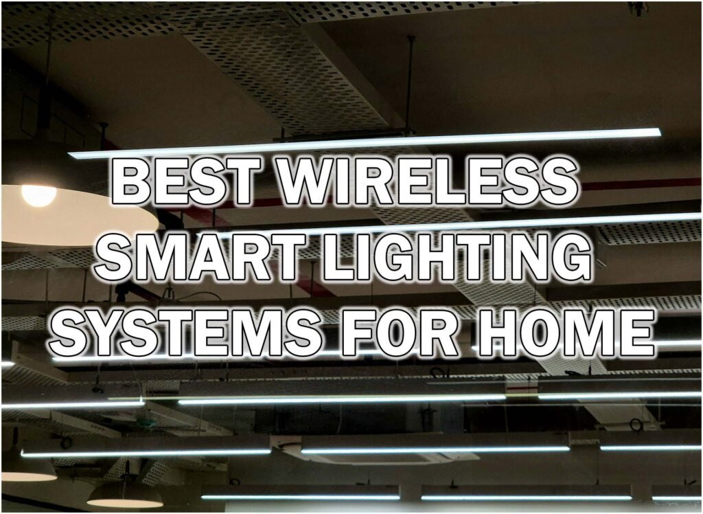 Best Wireless Smart Lighting Systems for Home