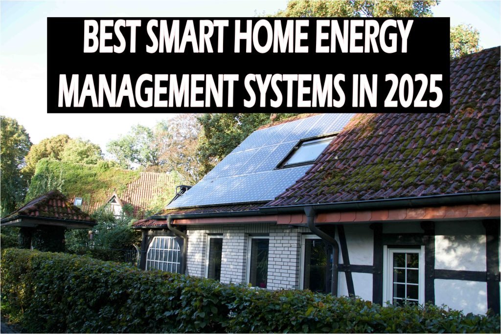 Best Smart Home Energy Management Systems in 2025
