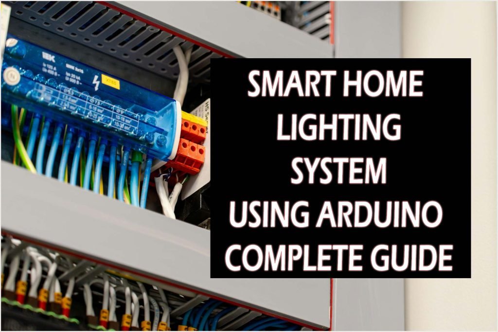 Smart Home Lighting System Using Arduino: Complete Guide